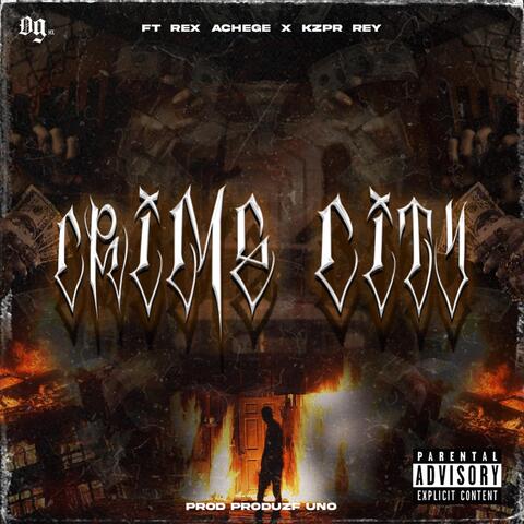 Crime City (feat. Rex Achege & Kzpr Rey)