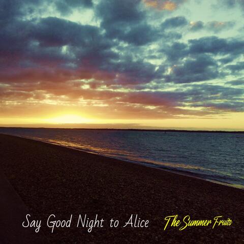 Say Good Night to Alice