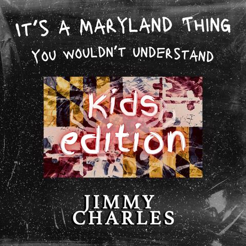 It's a Maryland Thing, You Wouldn't Understand (Kids Version)