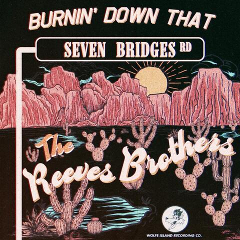 Burnin’ Down That Seven Bridges Road