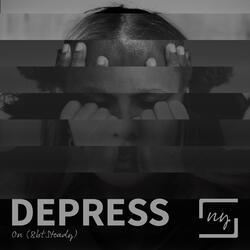 Depress On (8bt Steady)