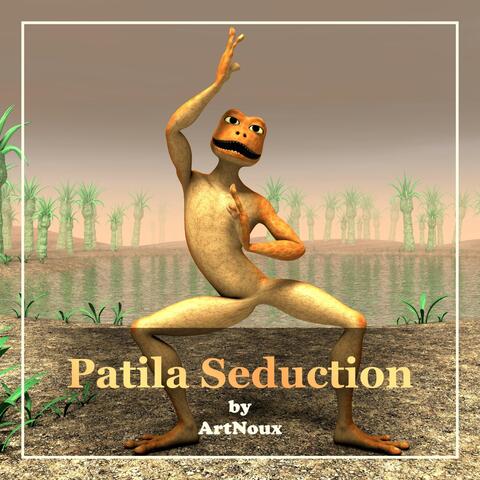 Patila Seduction