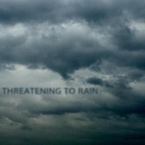 Threatening to Rain