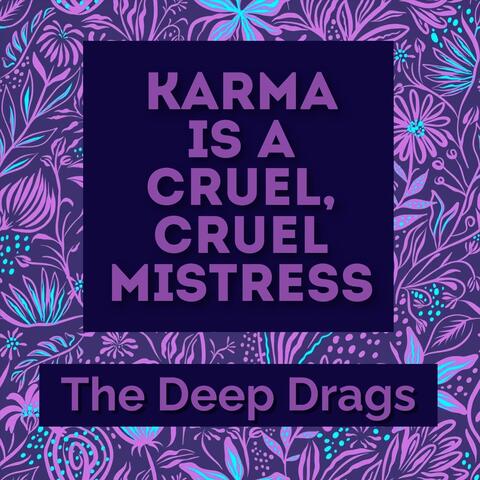 Karma Is a Cruel, Cruel Mistress
