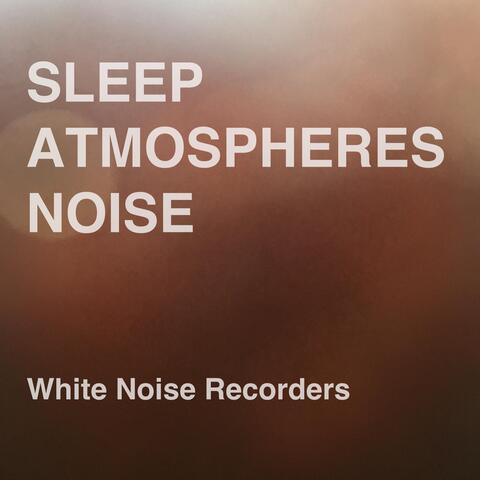 Sleep Atmospheres Noise