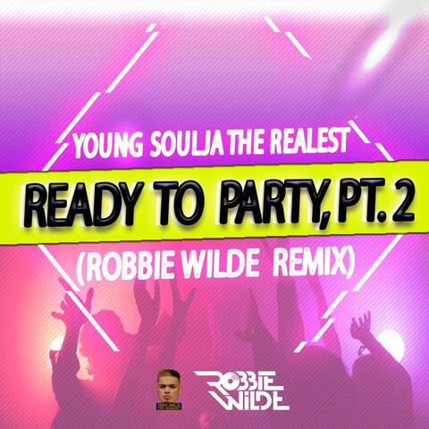 Ready to Party, Pt. 2 (Robbie Wilde Remix)