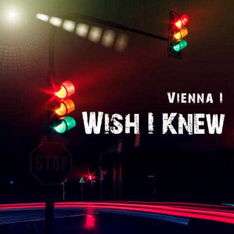 Wish I Knew