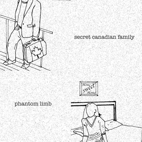 Secret Canadian Family / Phantom Limb