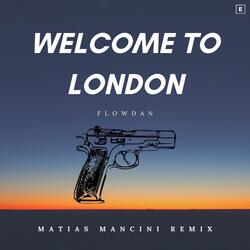 Welcome to London (Matías Mancini Remix)