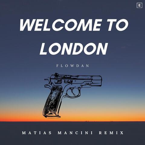Welcome to London (Matías Mancini Remix)