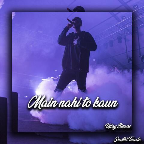 Main Nahi Toh Kaun