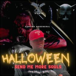 Halloween (Send Me More Souls)