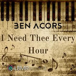 I Need Thee Every Hour