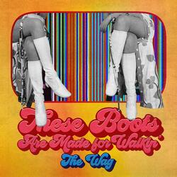 These Boots Are Made for Walkin'