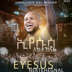 Eyesus Nektehegnal (feat. Dr. Lealem Tilahun (Lali))