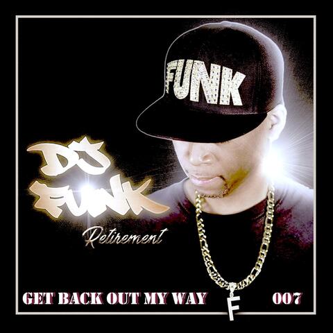 Retirement, Vol. 7: Get Back Out My Way