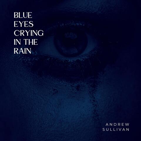 Blue Eyes Crying in the Rain