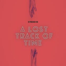 A Lost Track of Time