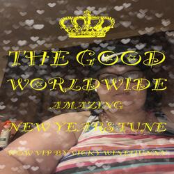 The Good Worldwide Amazing New Years Tune Wow Vip by Vicky Winehunny