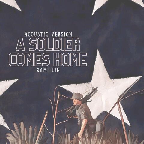A Soldier Comes Home (Acoustic Version)