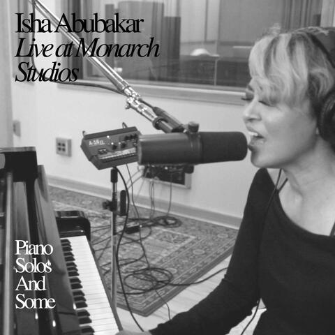 Isha Abubakar: Live at Monarch Studios (Piano Solos and Some)