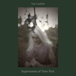 Impressions of Time Past