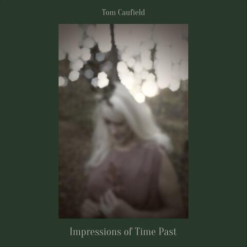 Impressions of Time Past