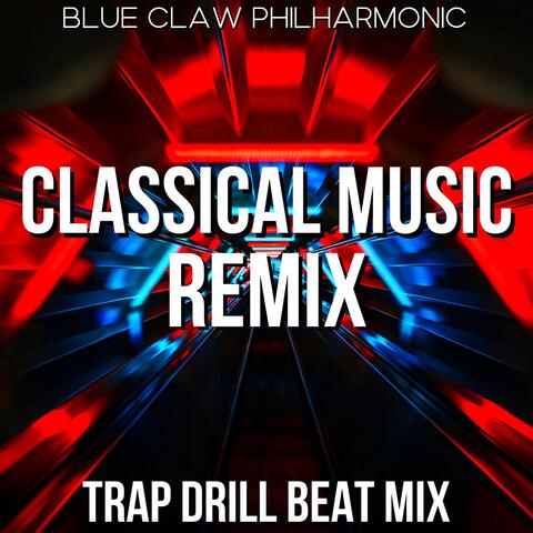 Classical Music Remix (Trap Drill Beat Mix)