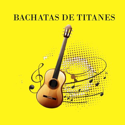 Bachatas de Titanes