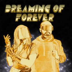 Dreaming of Forever