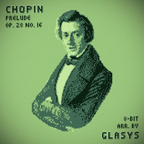 Chopin: Prelude Op. 28: No. 16 in B-Flat Minor (Chiptune Arr. by Glasys)