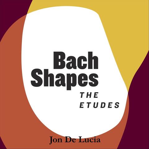 Bach Shapes: The Etudes