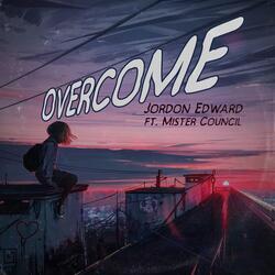 Overcome (feat. Mister Council)