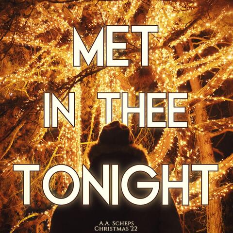 Met in Thee Tonight