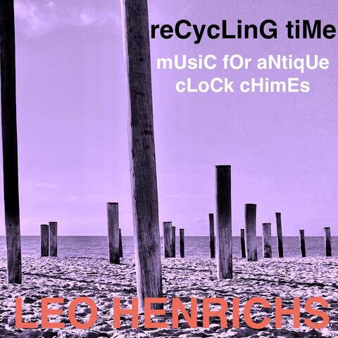 Recycling Time: Music for Antique Clock Chimes