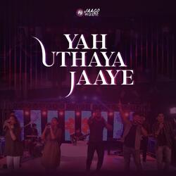 Yah Uthaya Jaye