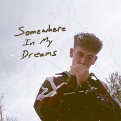 Somewhere in My Dreams