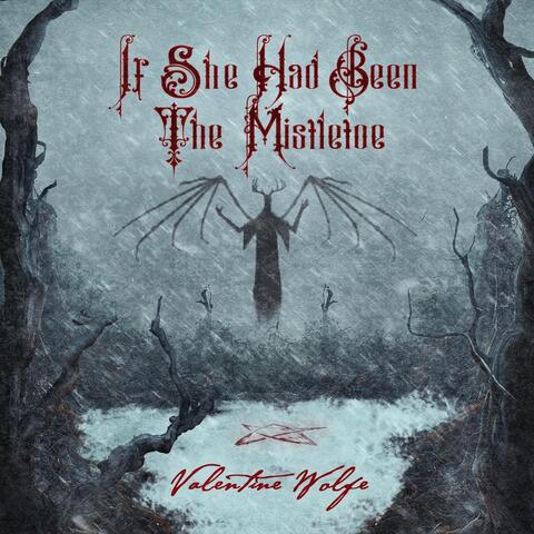 If She Had Been the Mistletoe