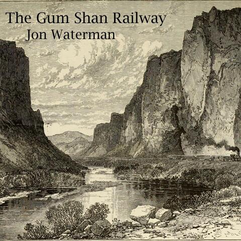 The Gum Shan Railway