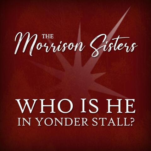Who Is He in Yonder Stall?