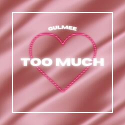 Too Much