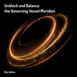 Unblock and Balance the Governing Vessel Meridian