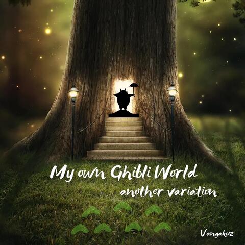 My Own Ghibli World: Another Variation
