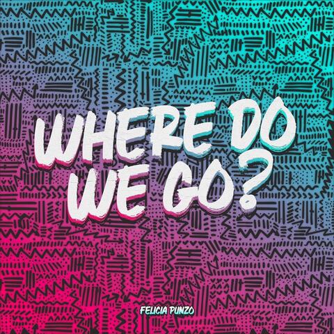 Where Do We Go?