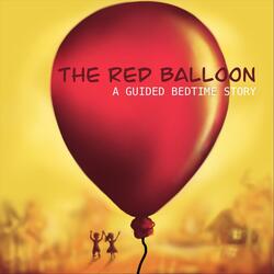 The Red Balloon, A Guided Bedtime Story