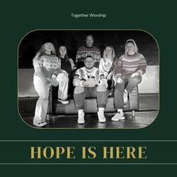 Hope Is Here