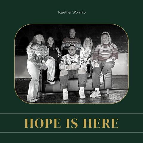 Hope Is Here