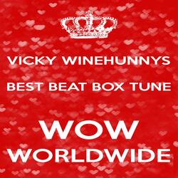 Vicky Winehunnys Best Beat Box Tune Wow Worldwide