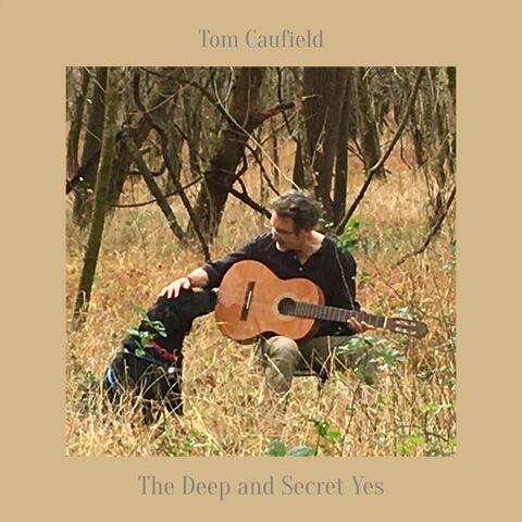 The Deep and Secret Yes