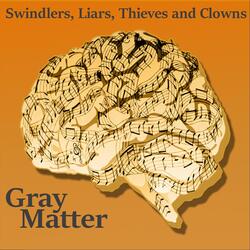 Swindlers, Liars, Thieves, and Clowns